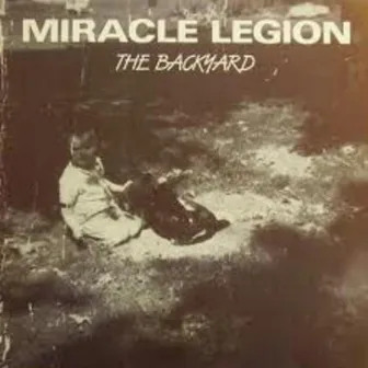 The Backyard by Miracle Legion