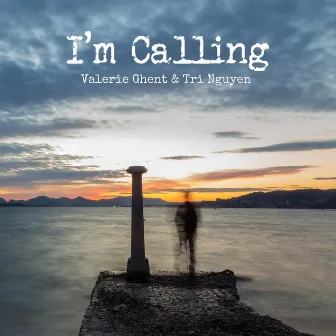 I'm Calling by Valerie Ghent