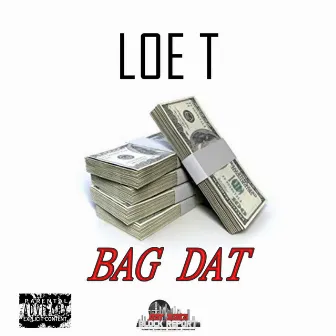 Bag Dat by Loe T