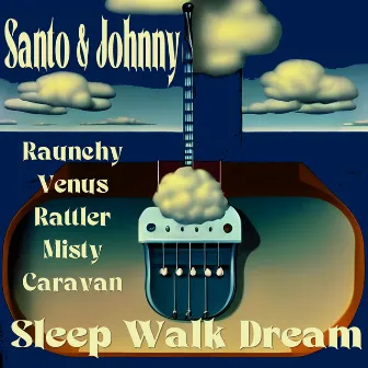 Sleep Walk Dream by Santo & Johnny