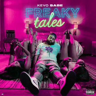 Freaky Tales by Kevo Sabe