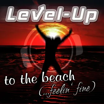 To the Beach (Feelin' Fine) by Level-Up