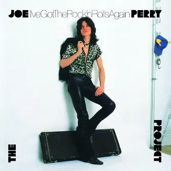 I'Ve Got The Rock 'N' Rolls Again by The Joe Perry Project