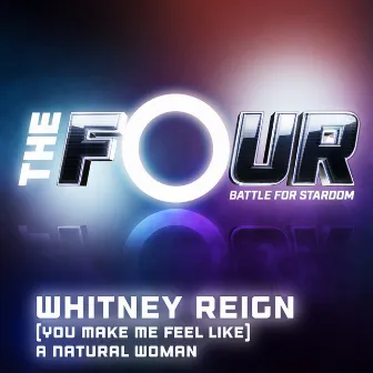 (You Make Me Feel Like) A Natural Woman [The Four Performance] by Whitney Reign