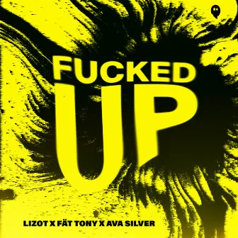 Fucked Up by FÄT TONY