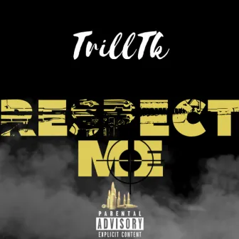 RESPECT ME by TRILLTK