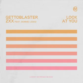 Look At You by Gettoblaster