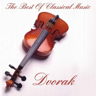 Dvorak:The Best Of Classical Music by Uberto Pieroni