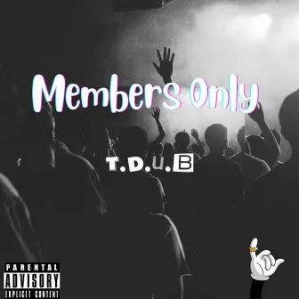 Members Only by T-Dub