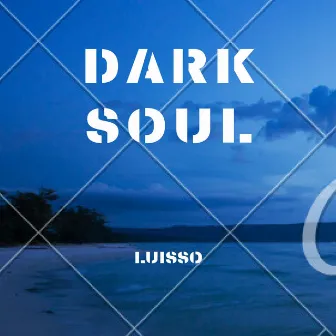 Dark Soul by Luisso