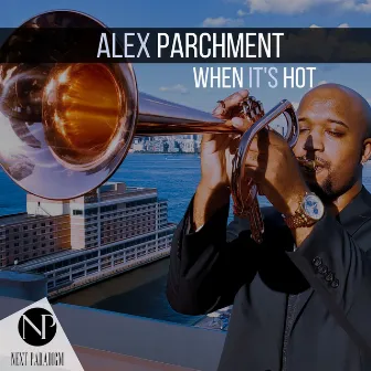 When It's Hot by Alex Parchment