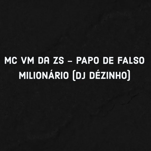 Papo de Falso Milionário