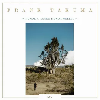 Honor a Quien Honor Merece by Frank Takuma