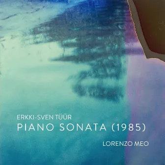 Erkki-Sven Tüür: Piano Sonata (1985) by Erkki-Sven Tüür