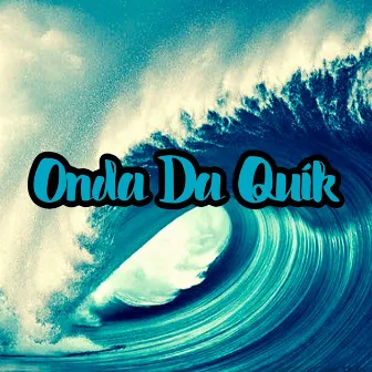 Onda da Quik by MC RR do Campos