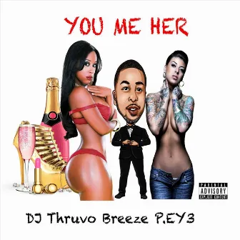 You Me Her by DJ Thruvo