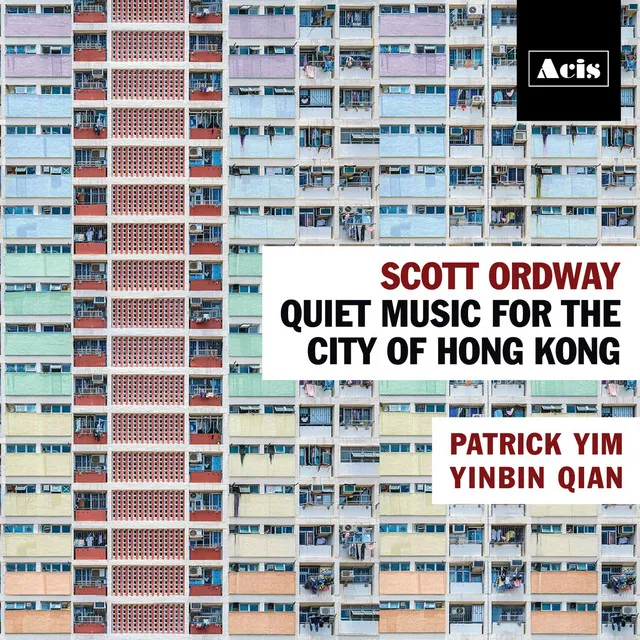 Scott Ordway: Quiet Music for the City of Hong Kong