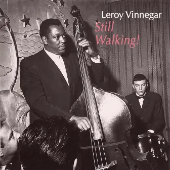 Still Walking! by Leroy Vinnegar