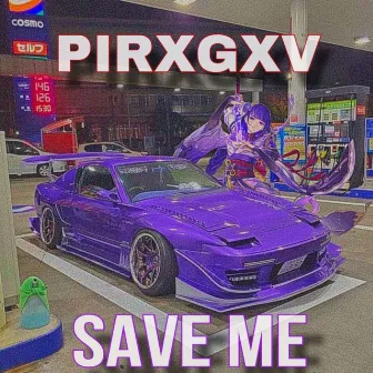 SAVE ME by PIRXGXV