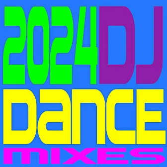 2024 DJ Dance Mixes by Unknown Artist