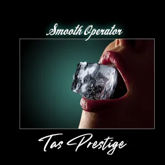 Smooth Operator by Tas Prestige