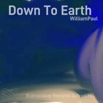 Down To Earth by WilliamPaul