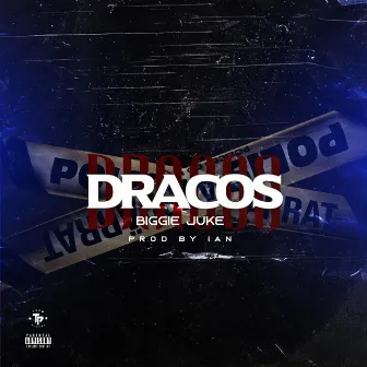 Dracos by Biggie Juke