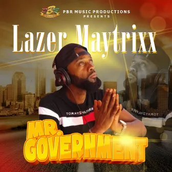 Mr. Government by Lazer Maytrixx