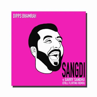 Sangdi (Still Flirting Remix) by Dipps Bhamrah