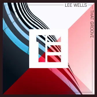 THAT GROOVE by Lee Wells