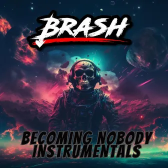 Becoming Nobody Instrumentals by Brash