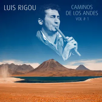 Caminos de los Andes, Vol. 1 by Luis Rigou