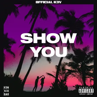 Show You by Official K3V