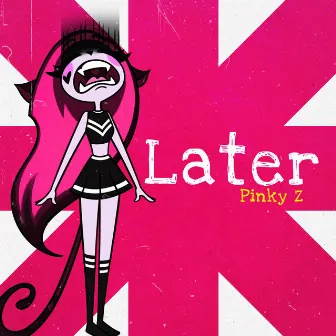 Later by Pinky Z