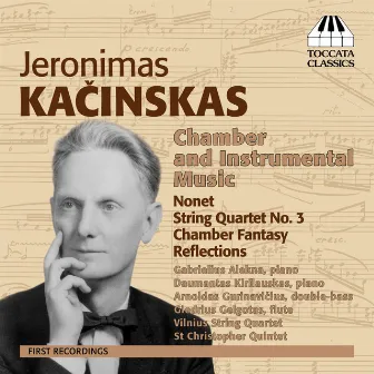 Kacinskas: Chamber & Instrumental Music by Jeronimas Kačinskas