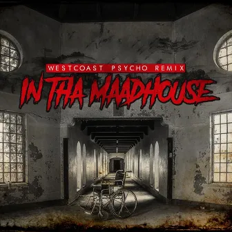 In Tha Maadhouse (Westcoast Psycho Remix) by Taab Frio