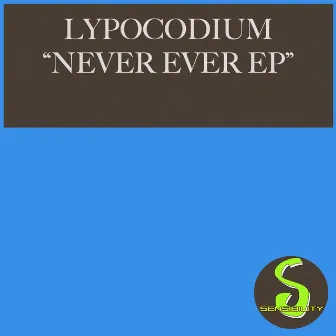 Never Ever by Lypocodium