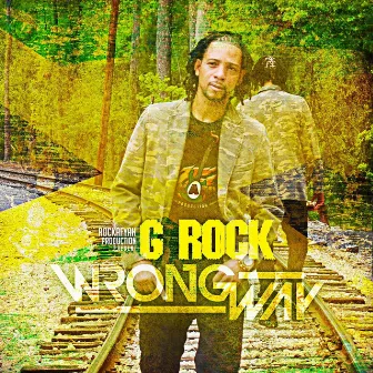 Wrong Way by G Rock