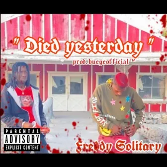 Died Yesterday by Freddy Solitary