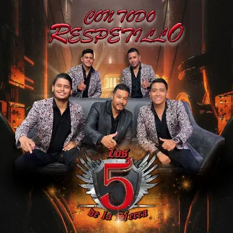 Con Todo Respetillo by LOS 5 DE LA SIERRA