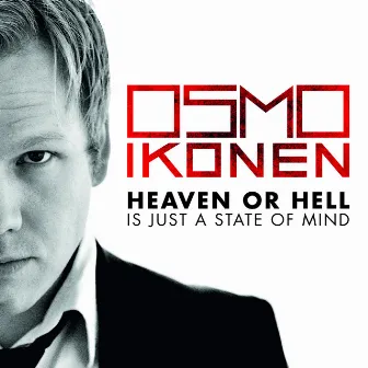 Heaven Or Hell Is Just A State Of Mind by Osmo Ikonen