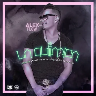 La Quimica by Alex Flow