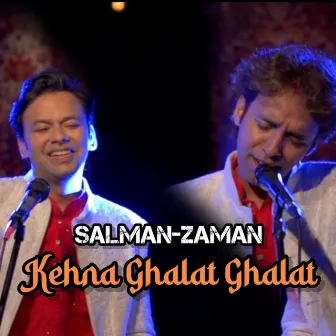 Kehna Ghalat Ghalat by Zaman Khan