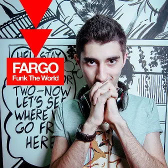 Funk the World by Fargo