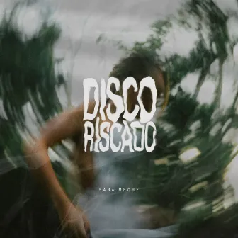 Disco Riscado by Sara Megre