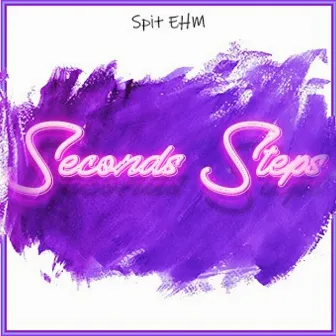 Seconds Steps by Spit EHM