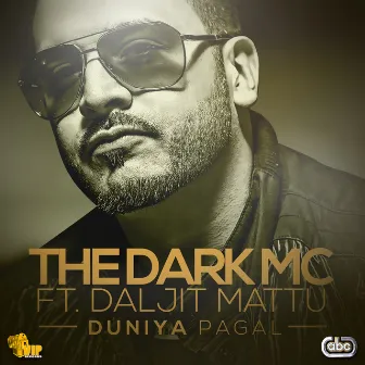 Duniya Pagal by The Dark Mc