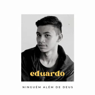 Ninguém Além de Deus by Eduardo Mattos