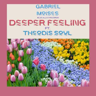 Deeper Feeling by Gabriel Moises