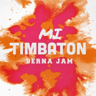 Mi Timbaton by Berna Jam